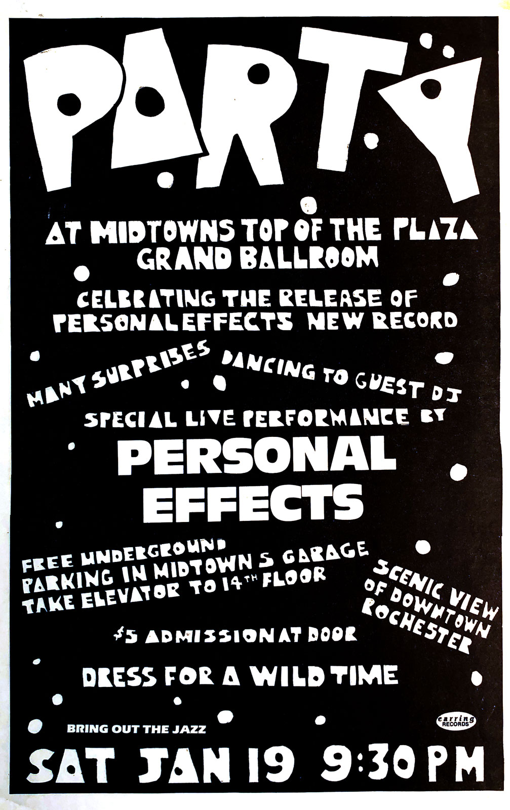 Poster for Personal Effects third performance at The Top of the Plaza in Rochester, New York on 01.19.1985. This show was a record release party for Personal Effects "Bring Out The Jazz" EP on Earring Records.