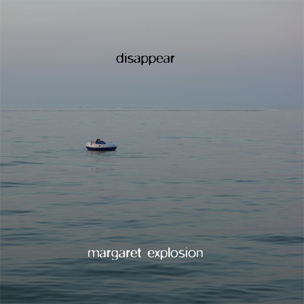 Margaret Explosion "Disappear" MP3