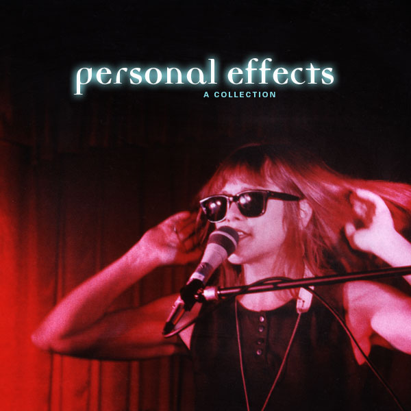 Personal Effects '"A Collection" CD on Earring Records released in 2008