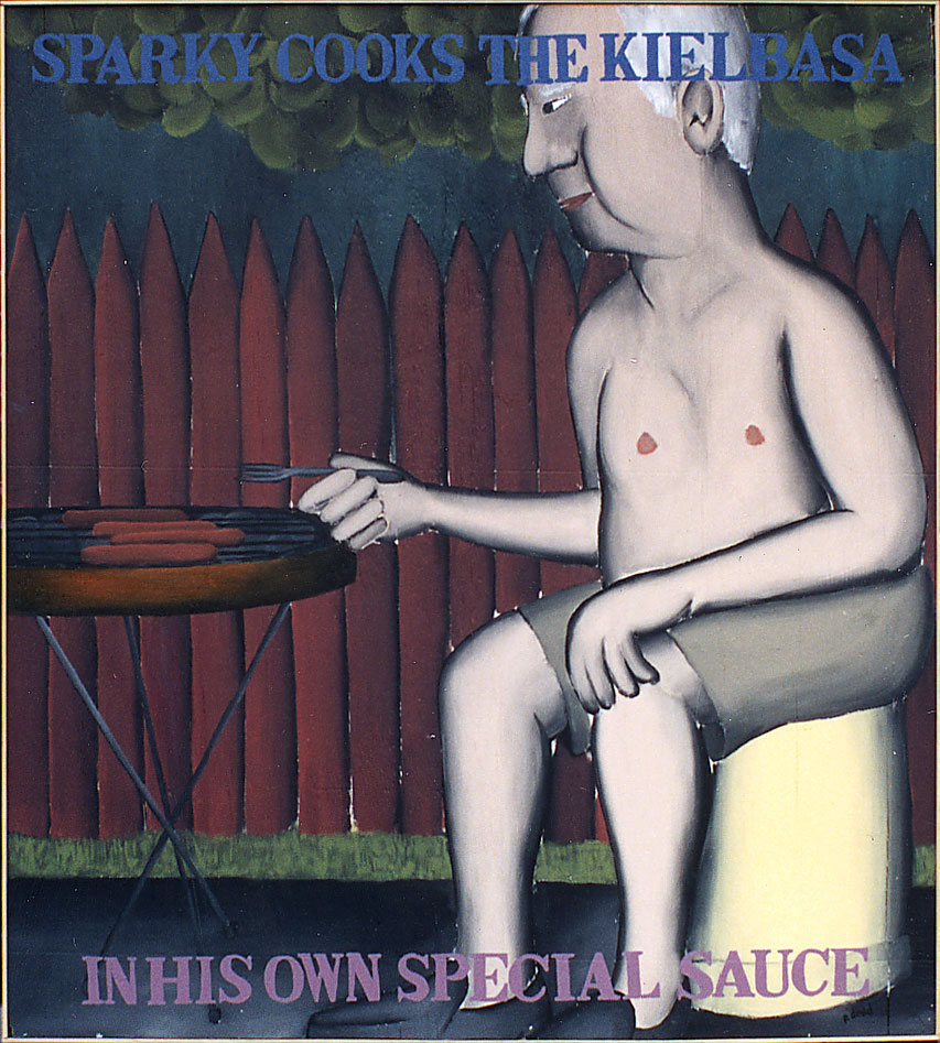 "Sparky Cooks The Kielbasa In His Own Special Sauce" - Sparky painting by Paul Dodd. "Sparky Goes To A Gig" - Sparky painting by Paul Dodd. House Paint on Wood 56"w x 60"h 1992