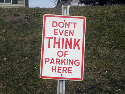 Don't Even Think of Parking Here sign