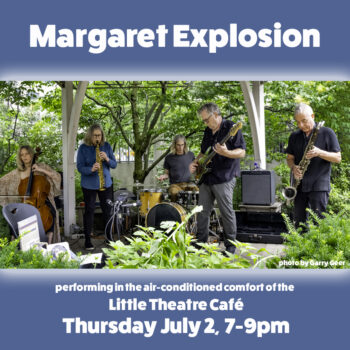 Margret Explosion poster for July 2nd gig at Little Theatre Café. Photo by Garry Geer.